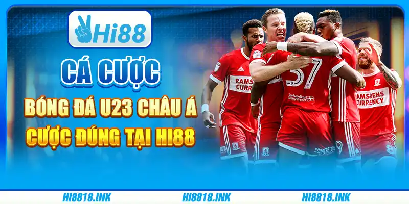 Cá Cược Bóng Đá U23 Châu Á - Cược Đúng Tại Nhà Cái Hi88