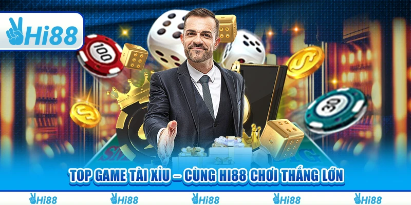 Top Game Tài Xỉu Cùng Hi88 Tham Gia Và Thắng Lớn Mỗi Ngày