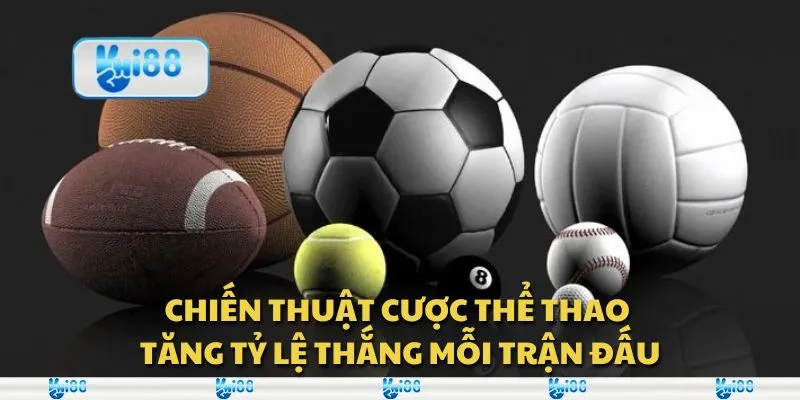 Chiến thuật cược thể thao - Tăng tỷ lệ thắng mỗi trận đấu
